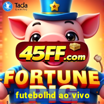 futebolhd ao vivo